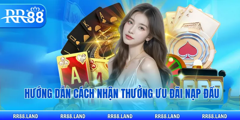 Hướng dẫn cách nhận thưởng ưu đãi nạp đầu 